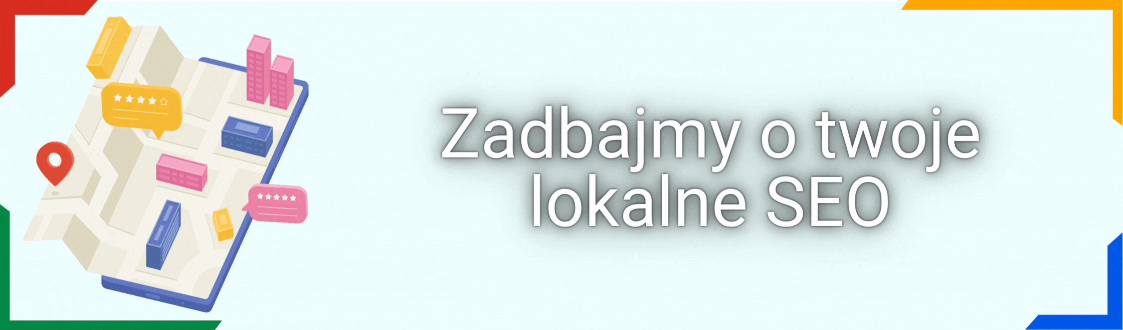 Zadbajmy o twoje lokalne SEO